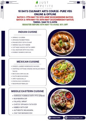 10 Days Intensive Culinary Arts Course- Pure Veg - Weekday Batch - 19th May - Weekend Batch - 17th May 2025